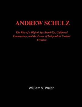 Andrew Schulz Unfiltered Commentary