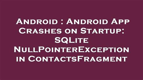  62 Most Android App Crashing On Startup Popular Now