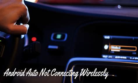 android auto not working wirelessly