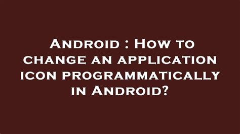 This Are Android Change Application Icon Programmatically Popular Now