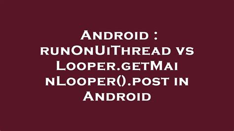 Android Looper.getmainlooper()