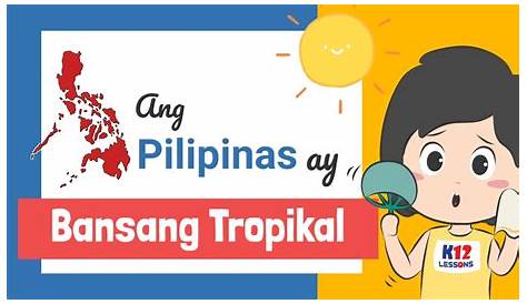 Ang Pilipinas Bilang Isang Bansang Tropikal | Mga Salik na may