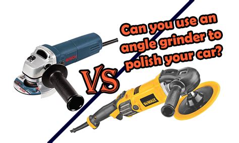 Angle Grinder Vs Buffer