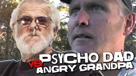 angry grandpa vs psycho dad
