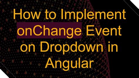 Angular Component Onchange Event