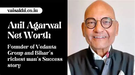 anil agarwal net worth in rupees