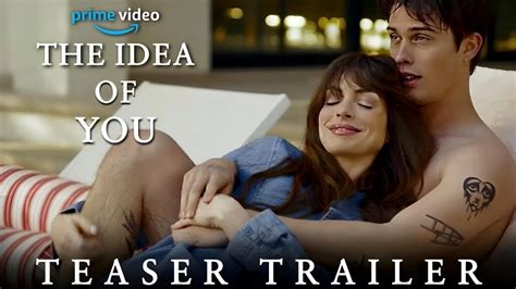 anne hathaway the idea of you trailer