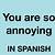 annoyed in spanish