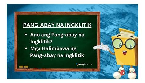 ano Ang pang abay na kataga o ingklitik - Brainly.ph