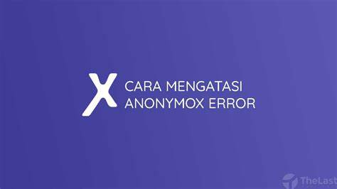 anonymox masalah