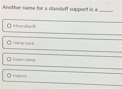 Another Name For A Standoff Support Is