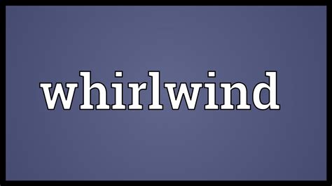 another term for whirlwind