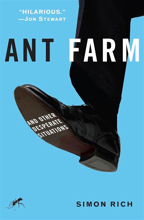 Ant Farm And Other Desperate Situations by Simon Rich Simon rich, Ant