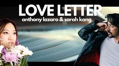 anthony lazaro sarah kang love letter lyrics