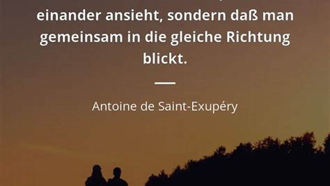 Antoine de Saint-Exupérys Zitate über Liebe