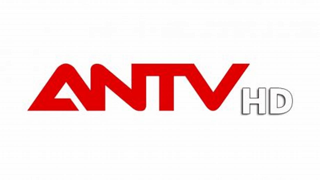 ANTV HD: Saluran Televisi Nasional yang Menyajikan Berbagai Acara Menarik