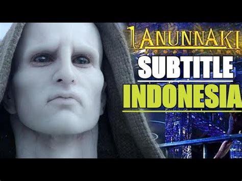 Anunnaki Subtitle Indonesia + Streaming Moviesubs