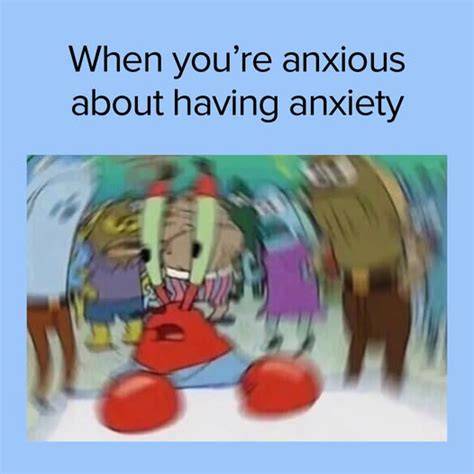 36 Anxiety Memes Because Mental Health Care Is Expensive