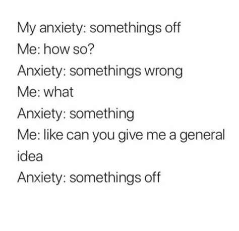 37 Anxiety Memes Because Mental Health Care Is Expensive And Memes Are Free