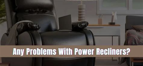 any problems with power recliners
