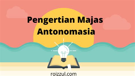 Apa Itu Majas Antonomasia?