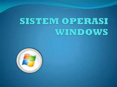 Apa Keistimewaan dari Sistem Operasi Windows?