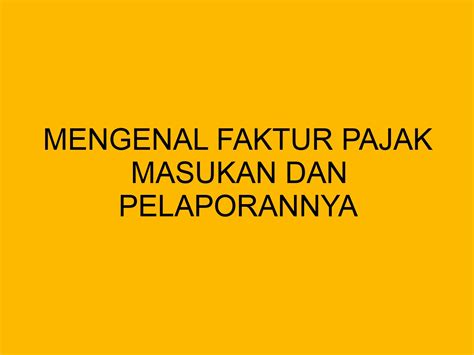 apa yang dimaksud dengan pajak masukan