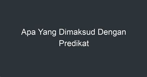 apa yang dimaksud predikat