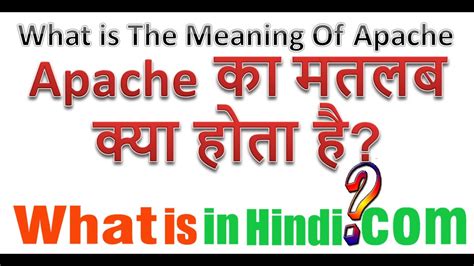 Apache Ka Meaning