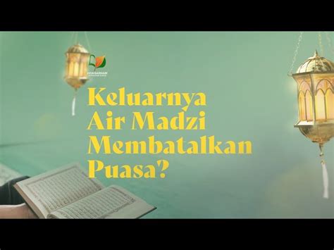 Apakah Air Madzi Membatalkan Puasa