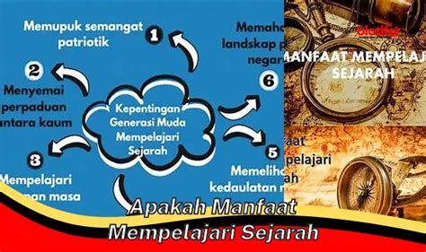 Temukan 10 Manfaat Mempelajari Sejarah yang Jarang Diketahui