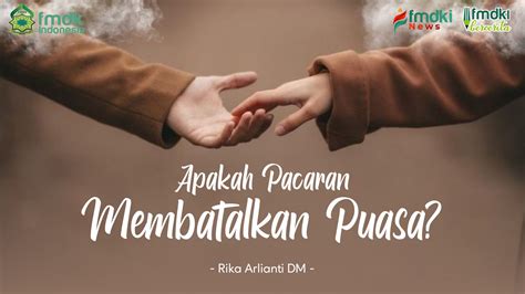 Apakah Pacaran Membatalkan Puasa Menurut Islam?