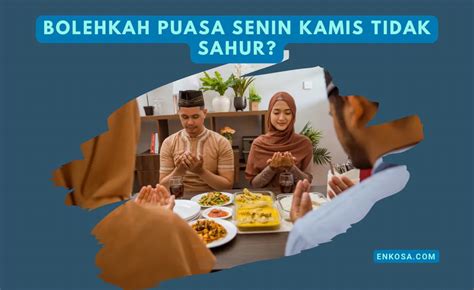 Apakah Boleh Puasa Tidak Sahur