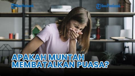 Apakah Muntah Bisa Membatalkan Puasa