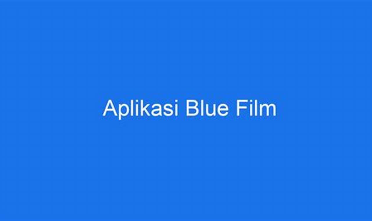 aplikasi blue film