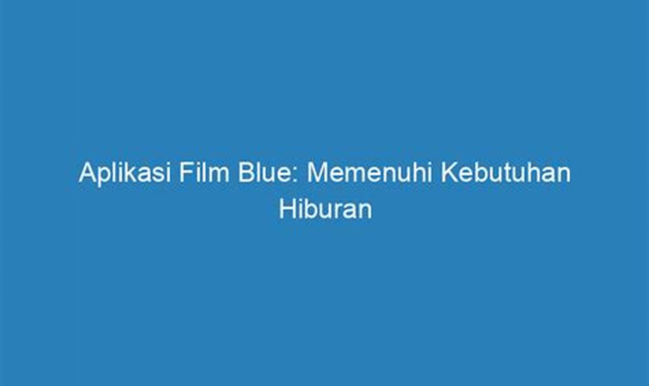 aplikasi film blue