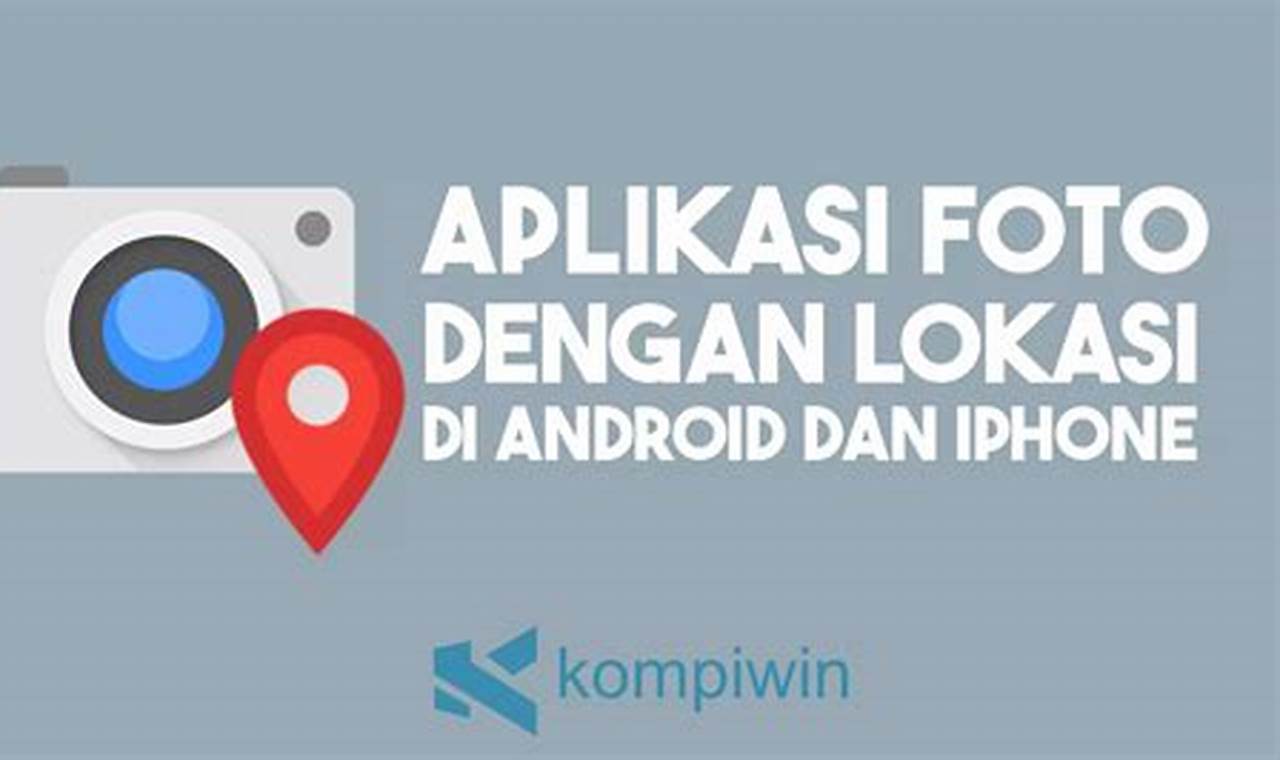 aplikasi foto dengan lokasi