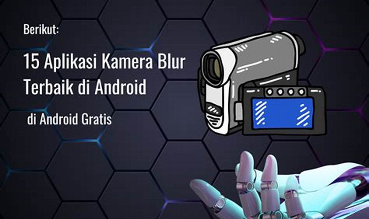 aplikasi kamera blur terbaik di android