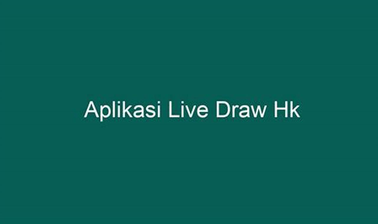 aplikasi live draw hk
