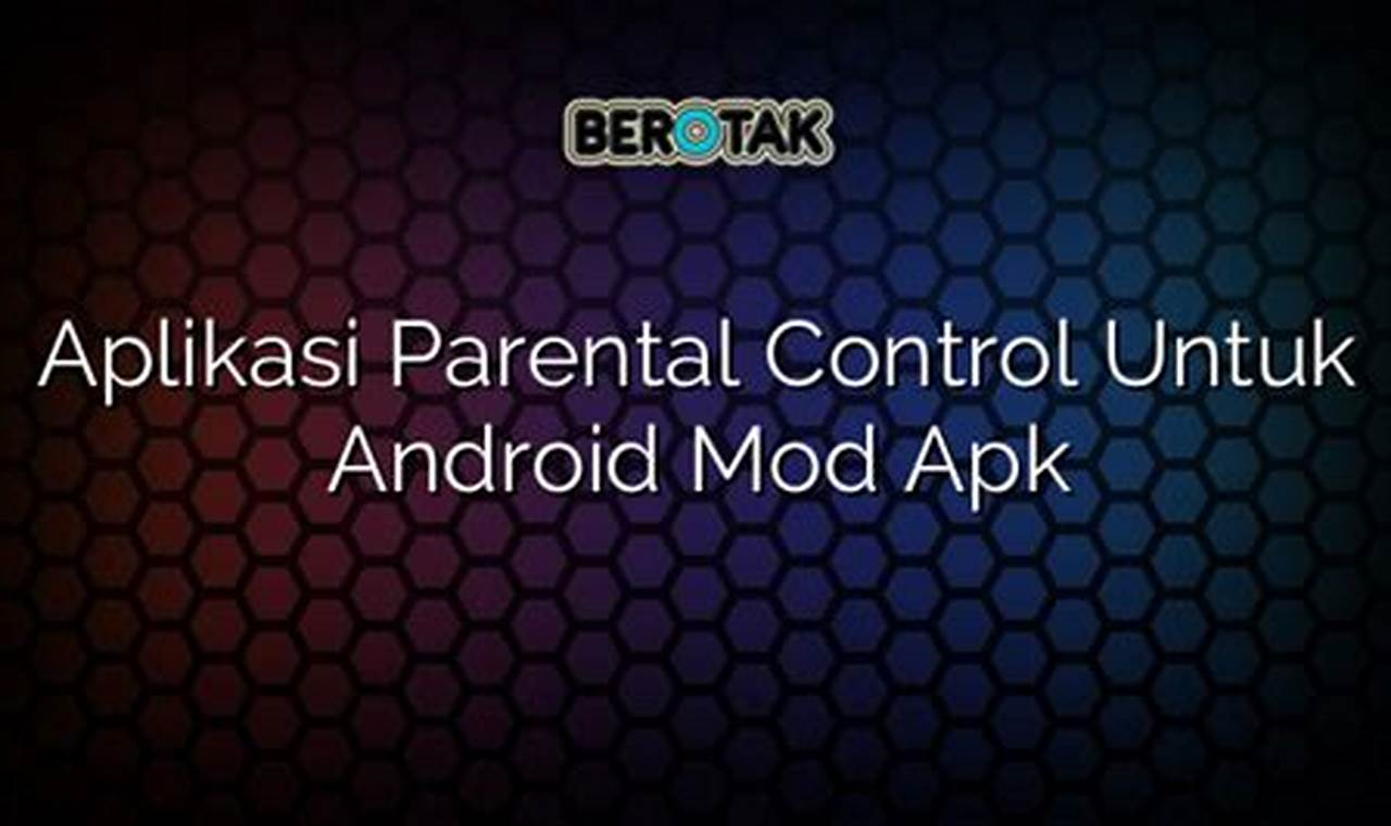 aplikasi parental control untuk android