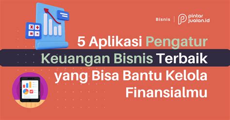 √ 12+ Rekomendasi Aplikasi Pengatur Keuangan Bisnis dan Keluarga