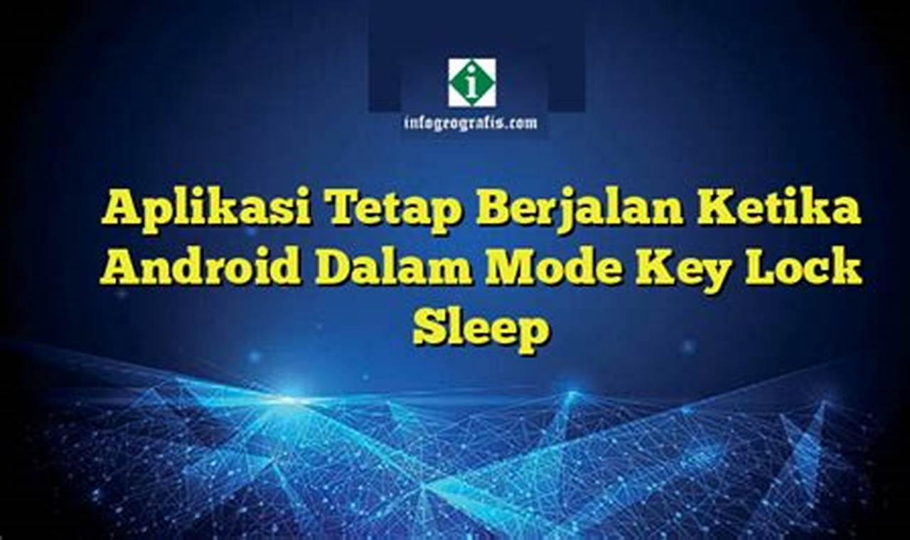 aplikasi tetap berjalan ketika android dalam mode key lock sleep