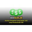 Aplikasi Android Penghasil Dollar Terbaik di Indonesia