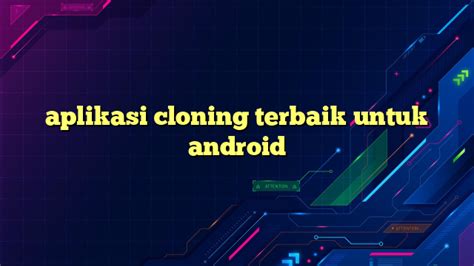 aplikasi cloning terbaik untuk android indonesia