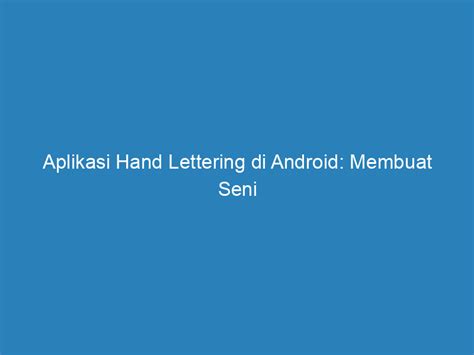 10 Aplikasi Hand Lettering Terbaik di Android untuk Membuat Karya Seni yang Menakjubkan