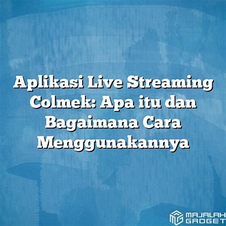 Tidak Menggunakan Aplikasi Live Streaming Colmek