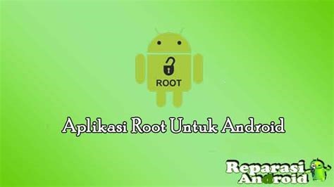 aplikasi root untuk android indonesia