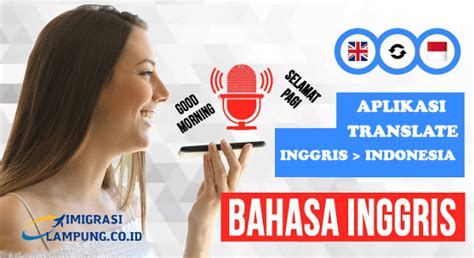 Aplikasi Translate Inggris-Indonesia dengan Fitur Suara: Menerjemahkan Lebih Mudah dan Cepat