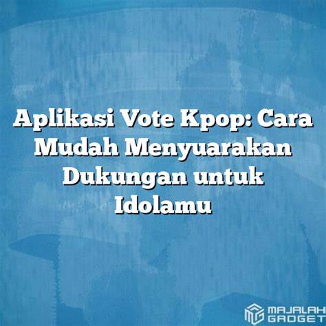 aplikasi vote kpop indonesia