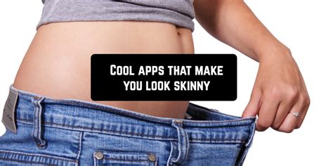 App To Make You Look Skinny In Video